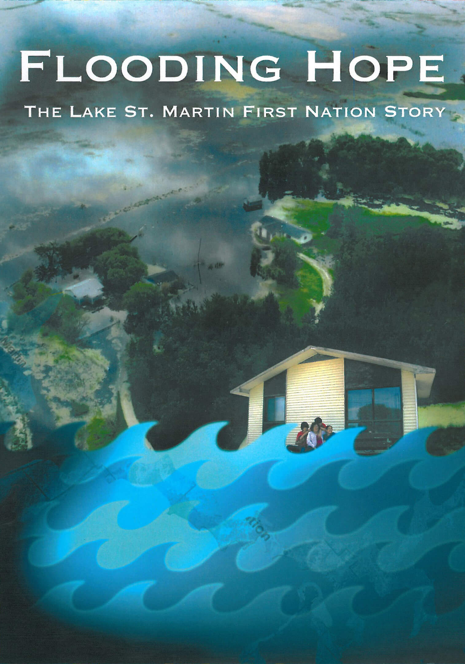 Flooding Hope: The Lake St. Martin First Nation St
